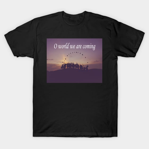 O world we are coming T-Shirt by KhalidArt